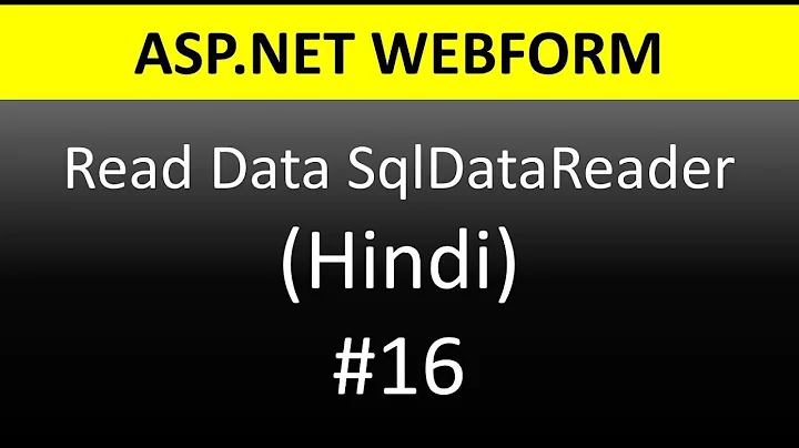 ASP.NET WebForm Tutorial For Beginners 16 - Read data using SqlDataReader