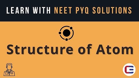 Learn STRUCTURE OF ATOM with NEET PYQ Solutions #neet #neet2023 #neetphysics #neetpyq