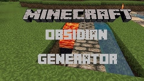 Minecraft:How to make obsidian Generator/farming on Minecraft 1.7.2