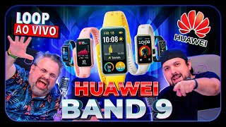LOOP AO VIVO - Especial Huawei Band 9!