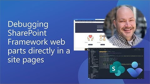 Debugging SharePoint Framework web parts directly in a site pages