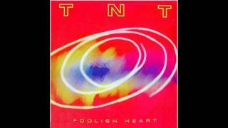 Video thumbnail of "TNT - Foolish Heart (Maxi Mix)"