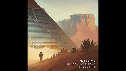 Warrior (Stand Up) -  Hidden Citizens & Rayelle