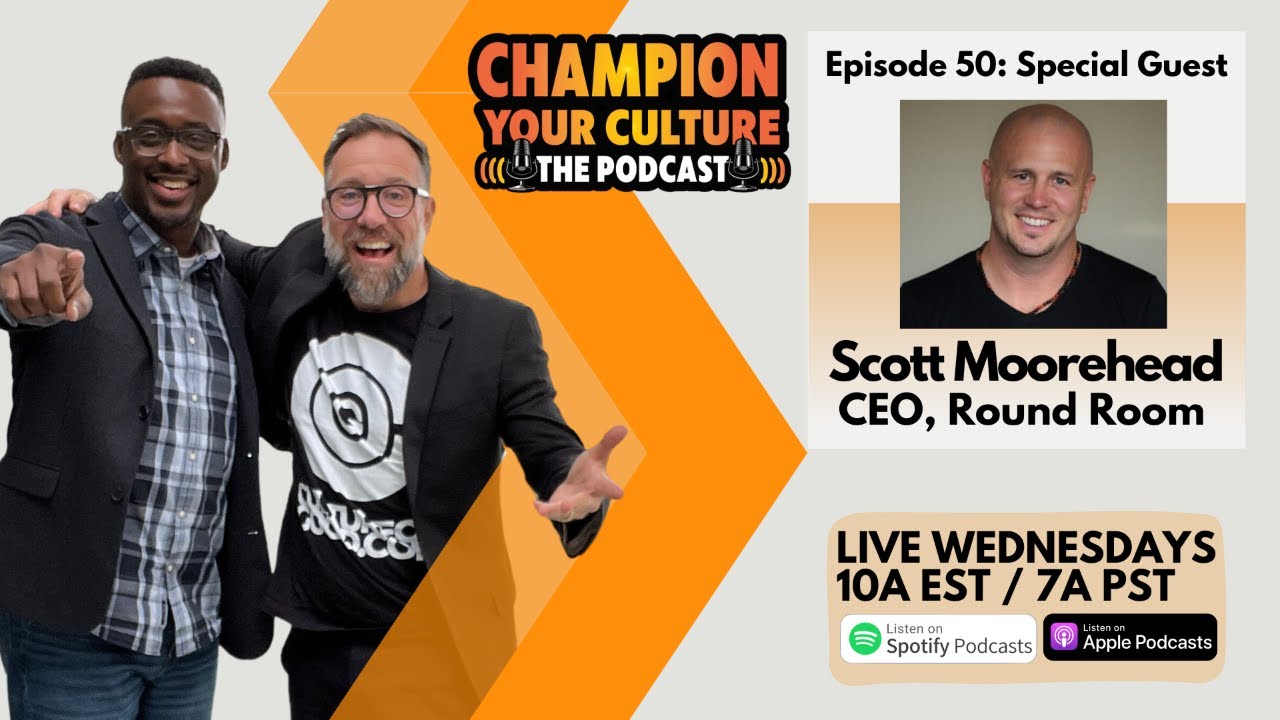 Special Guest: Scott Moorehead, CEO of Round Room