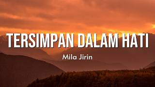 Tersimpan Dalam Hati - Mila Jirin ( Lirik Lagu )