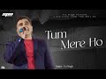 Tum mere ho  pn singh cover song