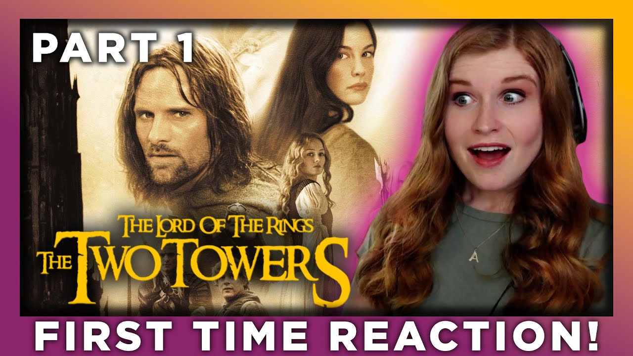 THE LORD OF THE RINGS: THE TWO TOWERS PART 1/2 (EXTENDED) - REACTION