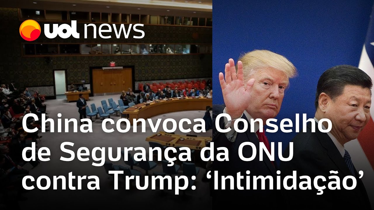China convoca reunião do Conselho de Segurança da ONU para acusar Trump por intimidação com tarifas