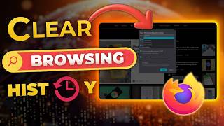 How to Clear Browsing History in Firefox