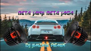 Beta Janji Beta Jaga | DJ Jimzkie  Remix