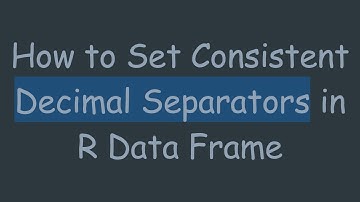 How to Set Consistent Decimal Separators in R Data Frame