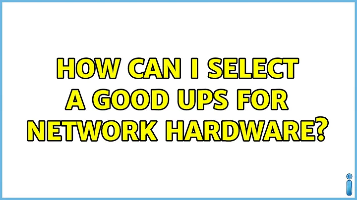How can I select a good UPS for network hardware? (3 Solutions!!)