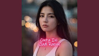 Cinta Ini Jadi Racun