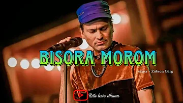 Bisora Morom - Full Audio | Zubeen New Song 2018 Assamese Hit Song | Golden Collection Of Zubeen
