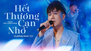 Hết Thương Cạn Nhớ - Vương Anh Tú | Chẳng cần một ai nữa, bất kể ai cũng dư thừa