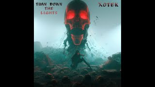 Xotek - Turn Down The Lights