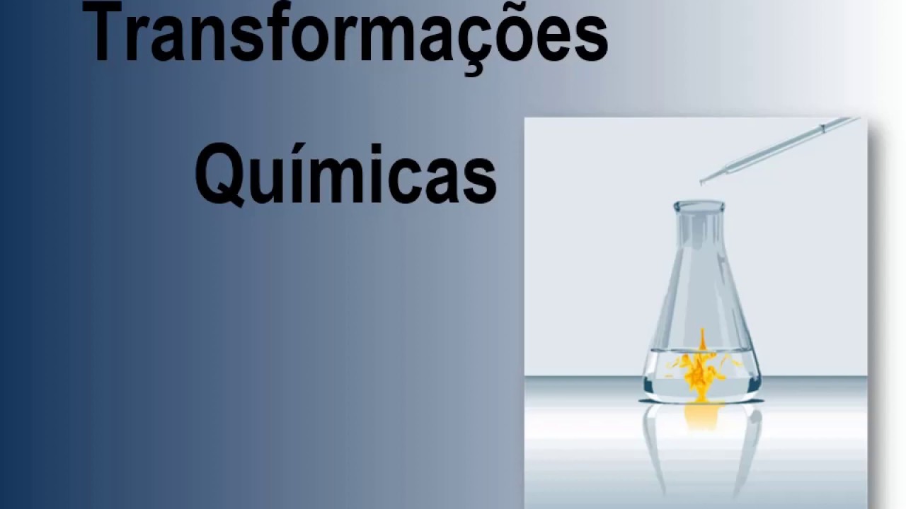 16 Transformacoes Quimicas Youtube