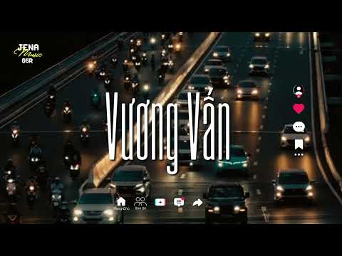 Vương Vấn | Lofi Chữa Lành || Nhạc Lofi Chill 2026
