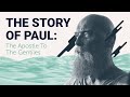 The complete story of paul the apostle to the gentiles