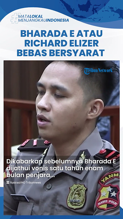 Bharada Richard Eliezer Sudah Bebas Bersyarat sejak 4 Agustus 2023, Vonis Ferdy Sambo Disunat