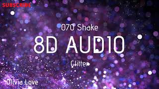 070 Shake - Glitter (8D AUDIO)