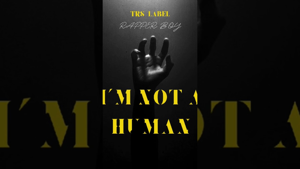 I'm not a human || Rapper boy || first part 