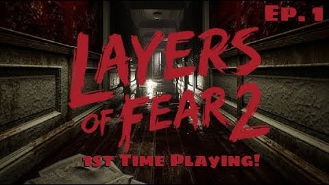 Layers of Fear 2 First Time Playing - Ep. 1