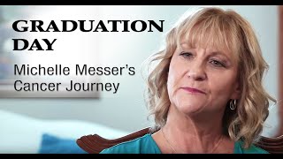 Graduation Day - Michelle Messer's Cancer Journey