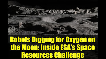 Robots Digging for Oxygen on the Moon: Inside ESA