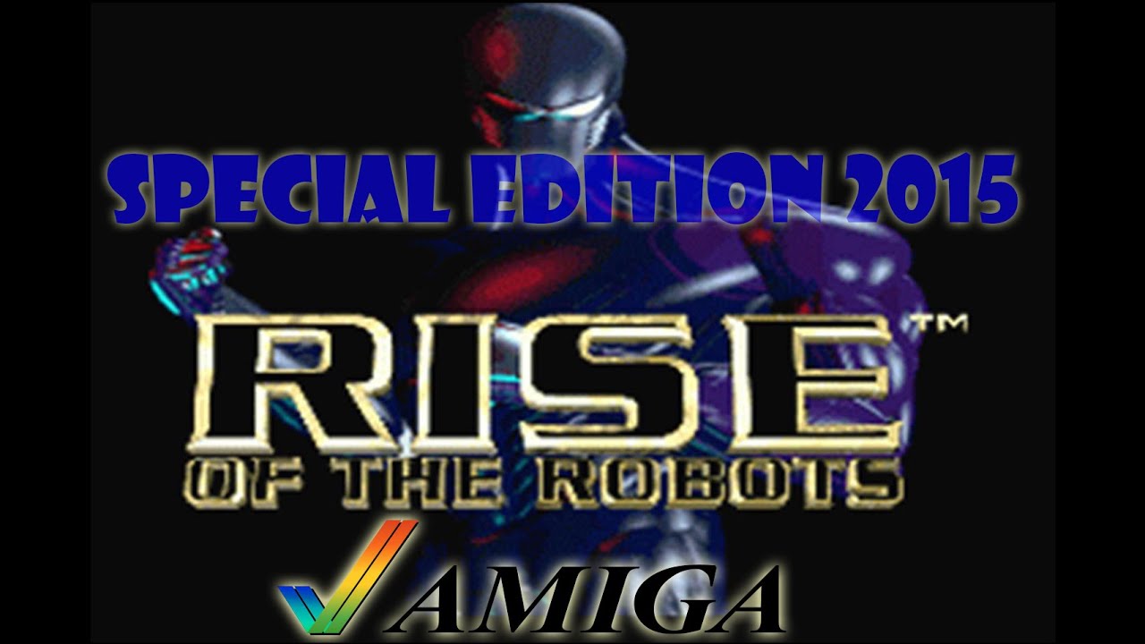 Amiga - Rise of the Robots: Special Edition 2015