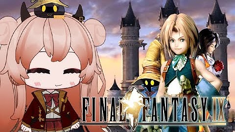 Final Fantasy IX Part 1: I Want to Be Your Canary