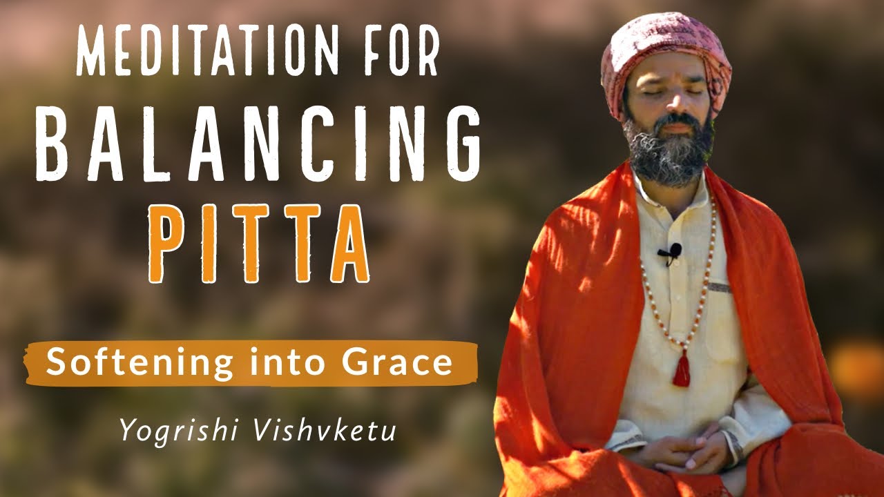 Управляемая медитация для балансировки Питта-доши (смягчение и обретение благодати) — Йогриши Виш...