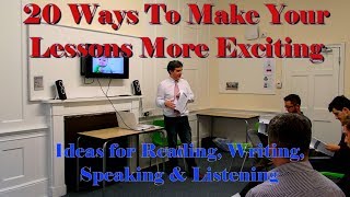 20 Ways To Make Your Lessons More Exciting: Teacher Training