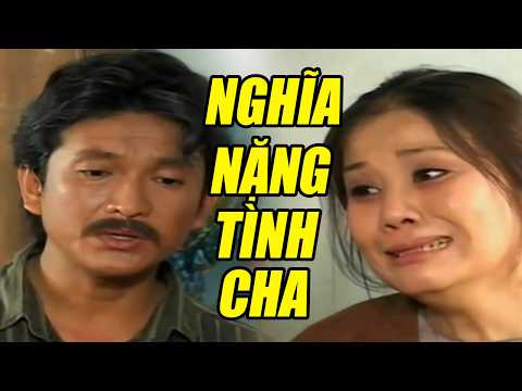 Nghĩa Nặng Tình Cha - Cải Lương Xã Hội Tài Linh - Trọng Phúc Hay Nhất