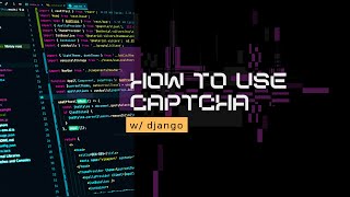 How to use CAPTCHA with Django