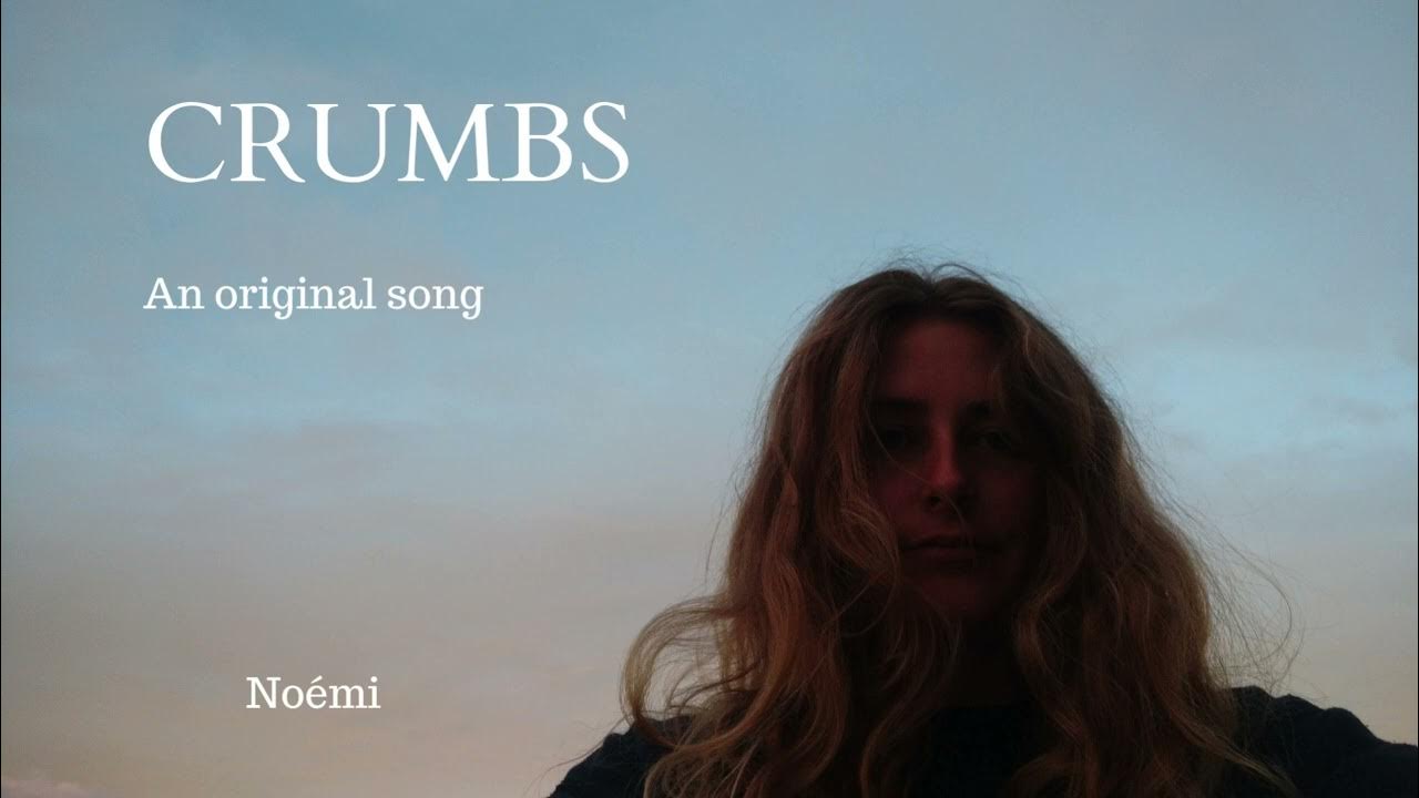 CRUMBS original song YouTube