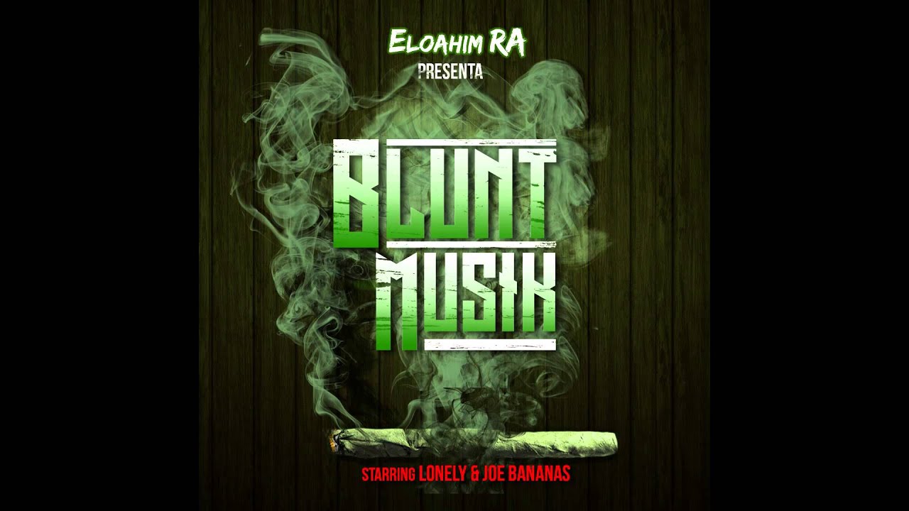 Eloahim RA - Absenta & Kush ("BLUNT MUSIK" The Album)ft. Lonely, Joe Bananas, JSanti