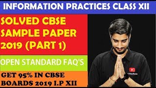 #1 CBSE Information Practices Sample Paper 2019 Solved | Open StandardS FAQ's | CBSE BOARD 2019