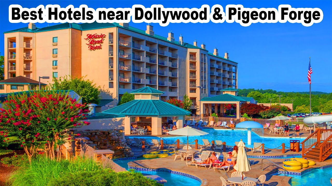 Best hotels near Dollywood and Pigeon Forge 2024