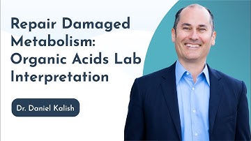 Repair Damaged Metabolism: Organic Acids Lab Interpretation - Rupa Health