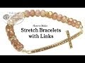 How to Make Stretch Bracelets with Links