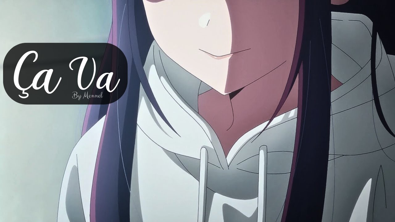 ||Nightcore AMV|| Ça va (Mennel)