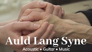 Auld Lang Syne | Acoustic • Guitar • Calming | Music