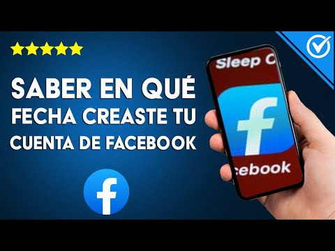 ¿Cómo saber en qué fecha creaste tu cuenta de FACEBOOK? - Todos los métodos