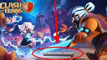 Fix Clash Of Clans Downloading Content Problem Solve