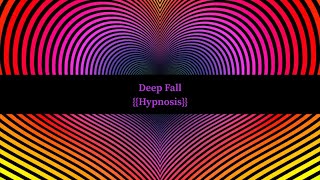 {{Hypnosis}} Deep Fall [DeepTrance] [Hypnosis] [FallingDeep]