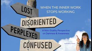 When the Inner Work Stops Working | A Non-Duality Perspective on Darkness & Awareness