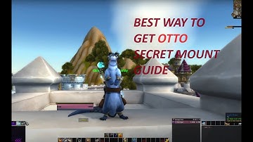 Otto  Secret mount guide. most efficient way to obtain Otto, secret dragonflight mount.