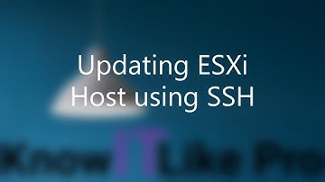 Know It Like Pro : Updating ESXi Host using SSH