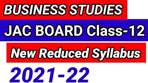 Class 12 Business Studies Syllabus 2021-22 Jac Board/ @Jharkhand board new syllabus commerce 12th